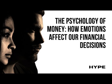 The psychology of money : How emotions affect our financial decisions